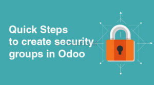 Quick Steps to create security groups in Odoo