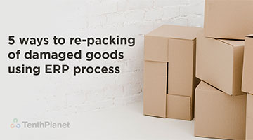 tenthplanet blog compiere 5 ways to re packing of damaged goods using ERP process