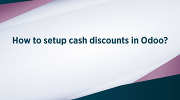 TENTHPLANET ODOO BLOG web How to setup cash discounts in Odoo
