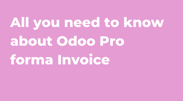All you need to know about Odoo Pro forma Invoice
