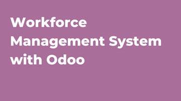 Workforce management system with Odoo