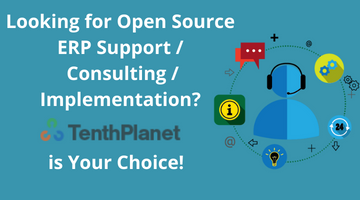 Looking for Open Source ERP Support Consulting Implementation Tenthplanet is Your Choice!