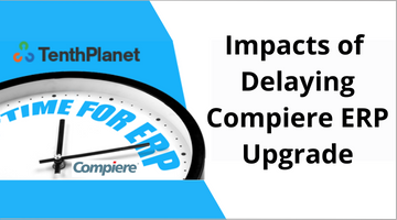 Impacts-of-Delaying-Compiere-ERP-Upgrade