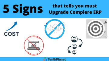 TenthPlanet-Compiere-5 Signs You Need To Upgrade Compiere ERP