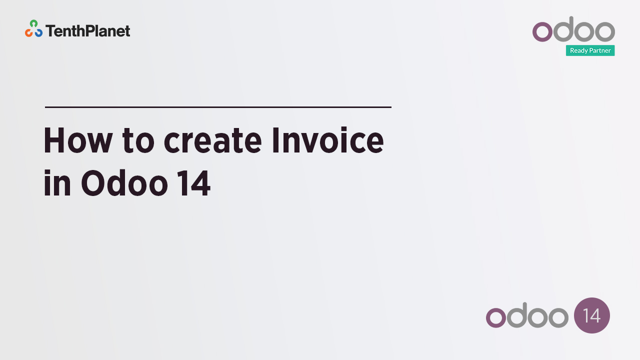 TenthPlanet-Odoo-ERP-Video-Banner-How to Create Invoice in Odoo 14