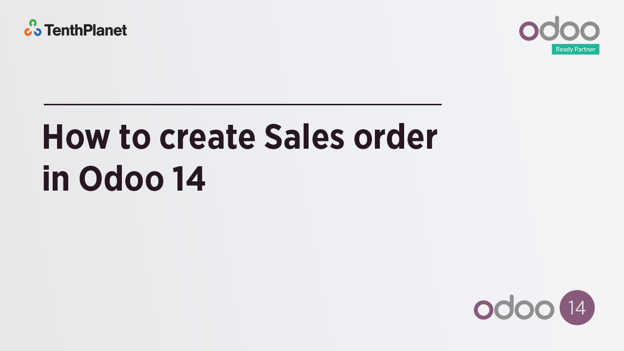TenthPlanet-Odoo-ERP-Video-Banner-How to Create Sales order in Odoo14