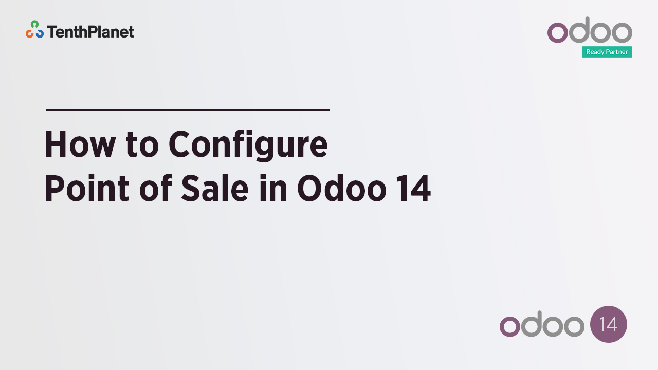 TenthPlanet-Odoo-ERP-Video-Banner-How to configure Point of Sale in Odoo 14