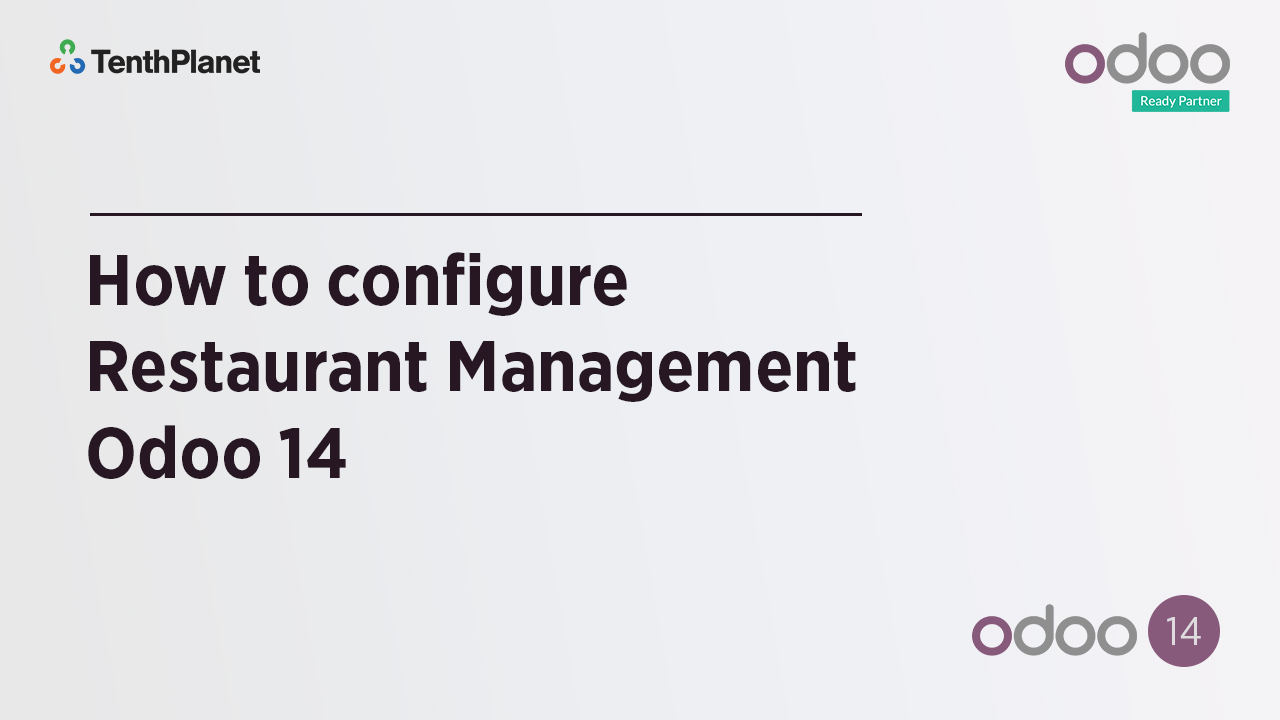 TenthPlanet-Odoo-ERP-Video-Banner-How to configure Restaurant Management Odoo 14