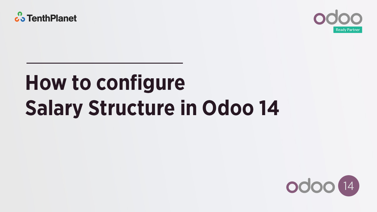 TenthPlanet-Odoo-ERP-Video-Banner-How to configure Salary Structure in Odoo 14
