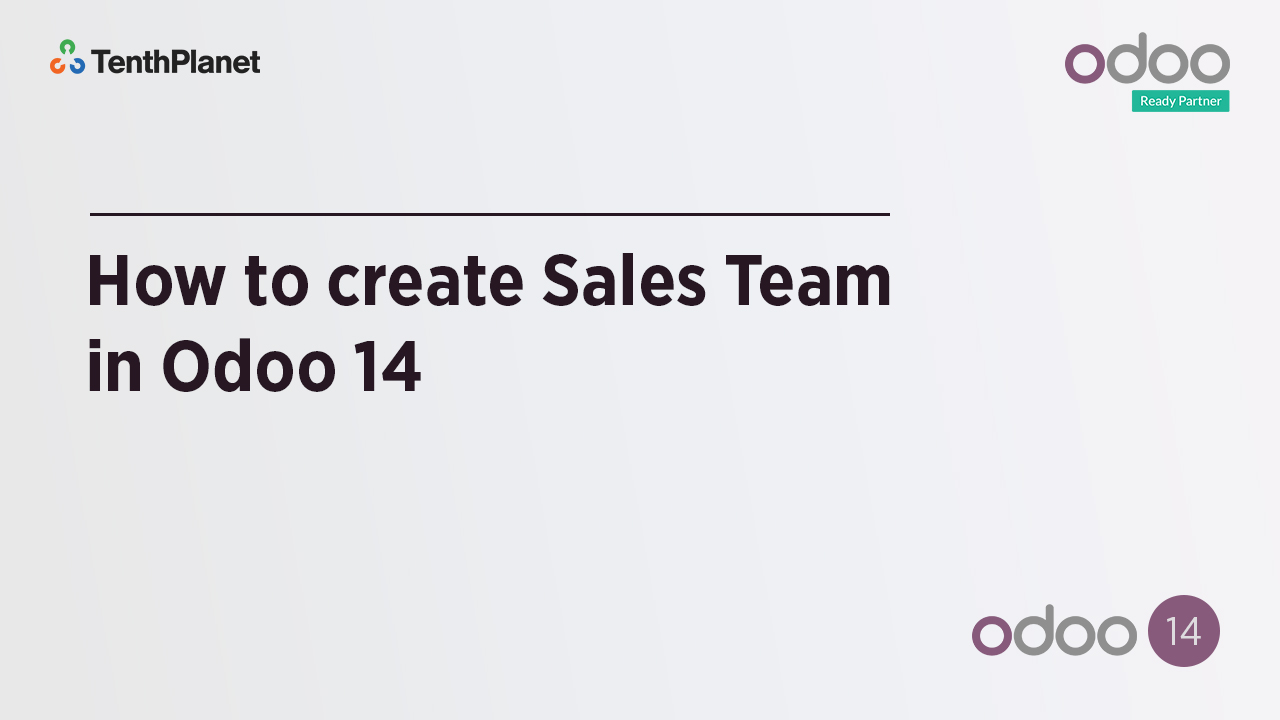 TenthPlanet-Odoo-ERP-Video-Banner-How to create Sales Team in Odoo 14
