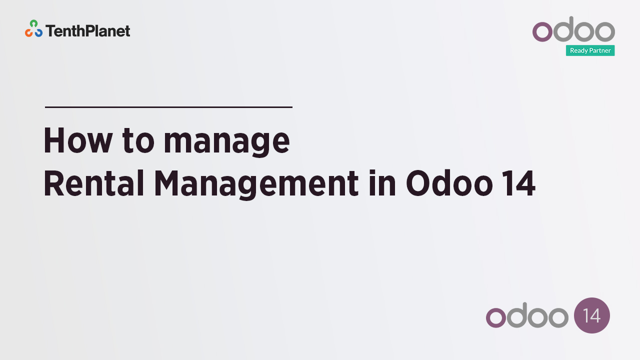 TenthPlanet-Odoo-ERP-Video-Banner-How to manage Rental Management in Odoo 14