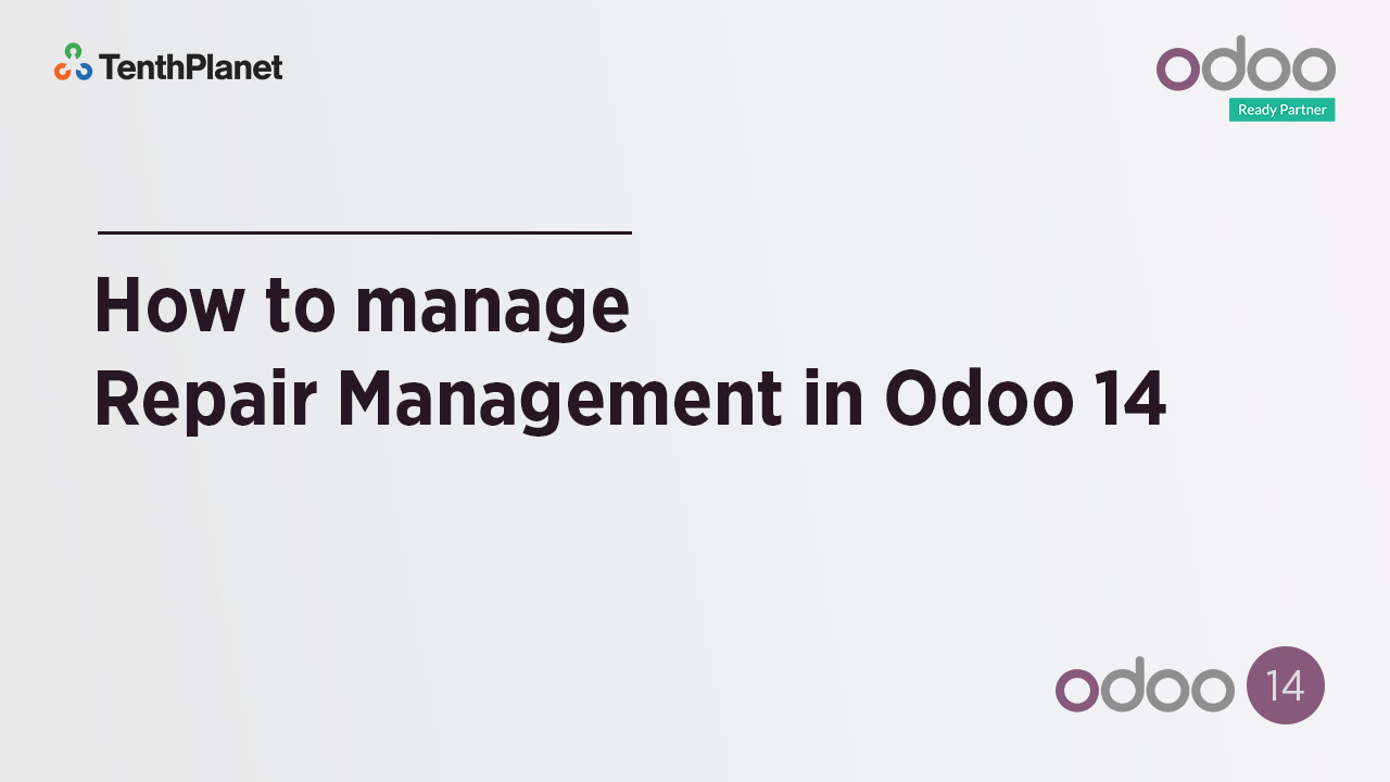 TenthPlanet-Odoo-ERP-Video-Banner-How to manage Repair Management in Odoo 14