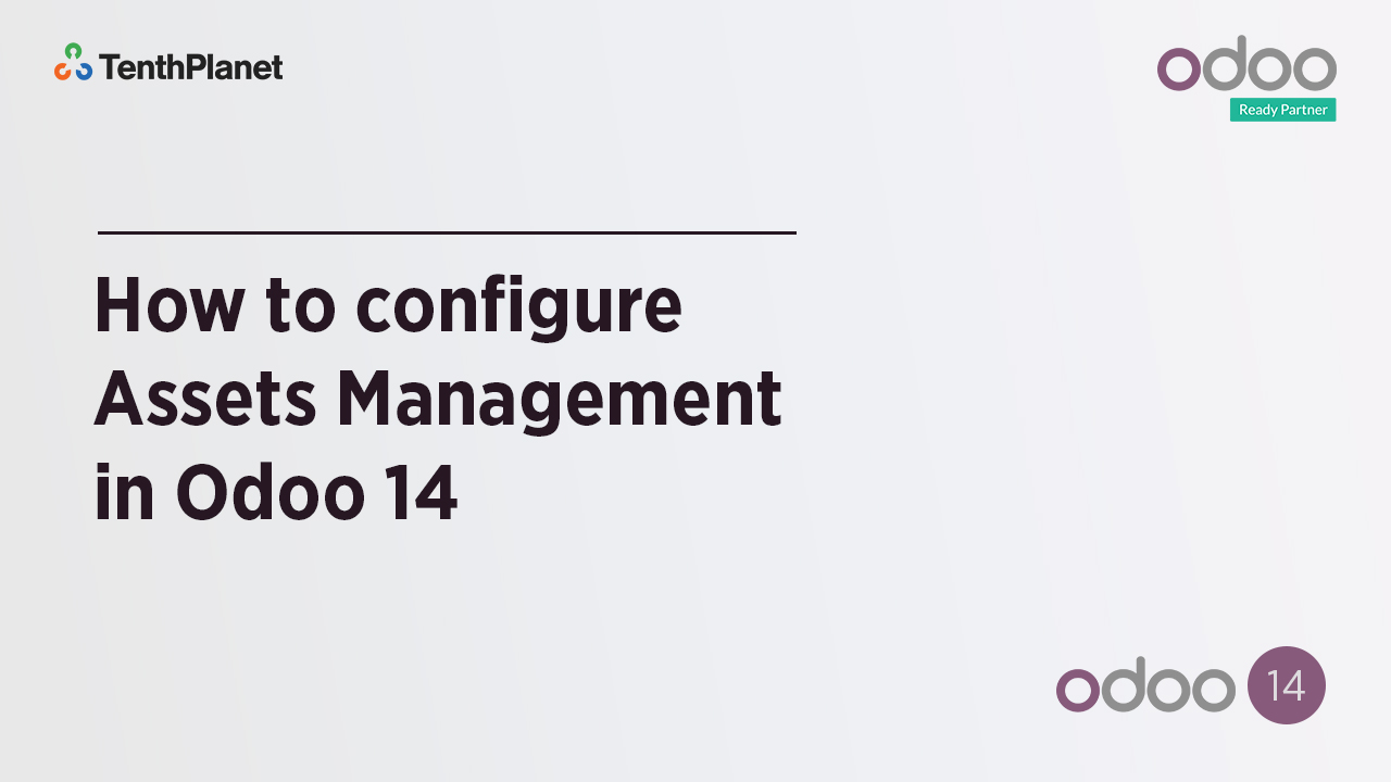 TenthPlanet-Odoo-ERP-Video-Banner-How to configure Assets Management in Odoo 14