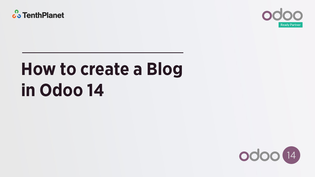 TenthPlanet-Odoo-ERP-Video-Banner-How to create a Blog in Odoo 14